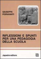 Riflessioni e spunti per una pedagogia della scuola di Giuseppe Fioravanti edito da Japadre