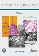 Anatomia microscopica. Atlante di Manrico Morroni edito da Edi. Ermes