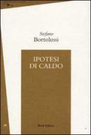 Ipotesi di caldo di Stefano Bortolussi edito da Book