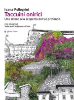 Taccuini onirici. Una donna alla scoperta del sé profondo di Ivana Pellegrini edito da Affinità Elettive Edizioni