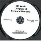 Fourth World congress of perinatal medicine-WCPM (Florence, 9-13 September, 2007). CD-ROM edito da Medimond