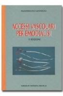 Accessi vascolari per emodialisi di Massimiliano Gessaroli edito da Minerva Medica