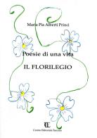 Poesie di una vita. Il fuorilegio di Maria Pia Alberti Princi edito da Centro Editoriale Toscano