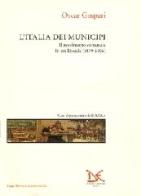 L' Italia dei municipi. Il movimento comunale in età liberale (1879-1906) di Oscar Gaspari edito da Donzelli