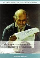Giornali e riviste in Abruzzo tra Otto e Novecento edito da Bulzoni