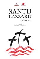 Santu Lazzaru e dintorni... Un viaggio tra canti e riti della Settimana Santa nel Salento dalla rassegna di Cutrofiano. Con CD-Audio edito da Kurumuny