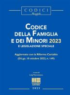 Codice della Famiglia e dei Minori 2023 e legislazione speciale di Luigi Tramontano edito da Maggioli Editore