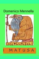 I matusa di Domenico Mennella edito da ilmiolibro self publishing