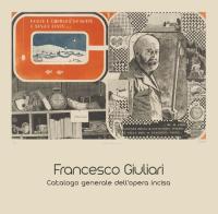 Francesco Giuliari. Catalogo generale dell'opera incisa. Ediz. illustrata edito da Bologna University Press