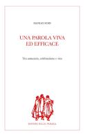 Una parola viva ed efficace. Tra annuncio, celebrazione e vita di Manlio Sodi edito da Edusc