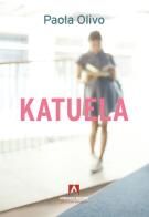 Katuela di Paola Olivo edito da Armando Editore