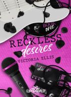 Reckless desires di Victoria Ellis edito da Royal Books