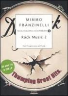 Rock Music 2. Dal Progressive al Punk di Mimmo Franzinelli edito da Mondadori