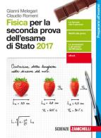 Fisica per la seconda prova dell'esame di stato. Per le Scuole superiori. Con Contenuto digitale (fornito elettronicamente) edito da Zanichelli