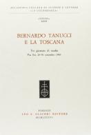 Bernardo Tanucci e la Toscana. Tre giornate di studio (Pisa-Stia, 28-30 settembre 1983) edito da Olschki