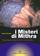 I misteri di Mithra. Cosmologia e salvezza nel mondo antico di David Ulansey edito da Edizioni Mediterranee