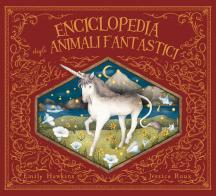 Enciclopedia degli animali fantastici. Ediz. a colori di Emily Hawkins edito da Il Castello
