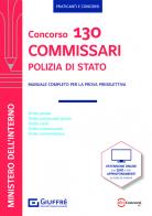 Concorso 130 commissari Polizia di Stato. Manuale completo per la prova preselettiva. Con espansione online edito da Giuffrè
