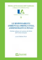 Le responsabilità ambientali: profili civili, amministrativi e penali. Il diritto italiano nel contesto dell'Unione europea edito da Giuffrè