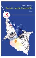 Metà e metà. Ensemble di Fabio Pinna edito da Giovane Holden Edizioni