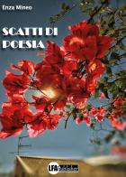 Scatti di poesia di Enza Mineo edito da LFA Publisher