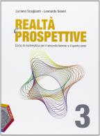 Realtà e prospettive. Per le Scuole superiori. Con espansione online vol.3 di Luciano Scaglianti, Leonardo Severi edito da La Scuola