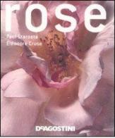 Rose di Paul Starosta, Eleonore Cruse edito da De Agostini
