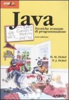 Java. Tecniche avanzate di programmazione di Harvey M. Deitel, Paul J. Deitel edito da Apogeo
