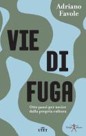 Vie di fuga. Otto passi per uscire dalla propria cultura di Adriano Favole edito da UTET