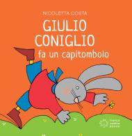 Giulio Coniglio fa un capitombolo. Ediz. a colori di Nicoletta Costa edito da Franco Cosimo Panini