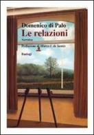 Le relazioni di Domenico Palo edito da BastogiLibri