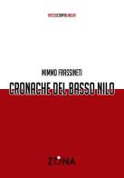 Cronache del basso Nilo di Mimmo Frassineti edito da Zona