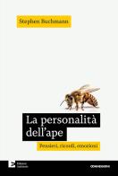 La personalità dell'ape. Pensieri, ricordi, emozioni di Stephen Buchmann edito da Edizioni Ambiente