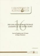 Per una ecologia integrale. «Laudato si'», un anno dopo. Con la preghiera per il Creato di Papa Francesco edito da Cantagalli