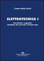 Elettrotecnica vol.1 di Cesare Mario Arturi edito da Esculapio