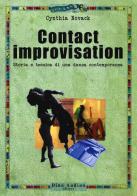 Contact improvisation. Storia e tecnica di una danza contemporanea di Cynthia Novack edito da Audino