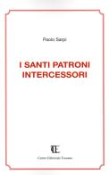 I santi patroni intercessori di Paolo Sarpi edito da Centro Editoriale Toscano