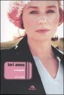 Tori Amos. La biografia di Jay S. Jacobs edito da Arcana