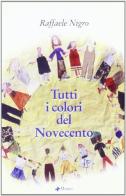 Tutti i colori del Novecento di Raffaele Nigro edito da Manni