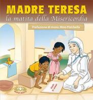 Madre Teresa. La matita della Misericordia di Simone Riva, Gabriella Soma, Vincenzo Sansonetti edito da Mimep-Docete