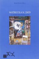 Matricola n. 20478. Il carcere che si prende la vita di M. Grazia Greco edito da Sensibili alle Foglie