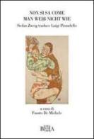 Non si sa come-Man Weiss nicht wie. Stefan Zweig traduce Pirandello. Ediz. bilingue di Luigi Pirandello edito da Bibliotheca Aretina