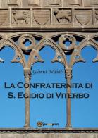 La confraternita di S. Egidio di Viterbo di Gloria Nibali edito da Youcanprint