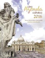 Libro agenda cattolico 2016 edito da Il Seminatore