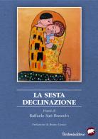 La sesta declinazione di Raffaele Sari Bozzolo edito da Bertoni