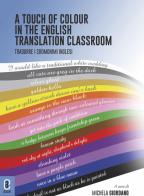 A touch of colour in the English translation classroom. Tradurre i cromonimi inglesi edito da Aracne (Genzano di Roma)
