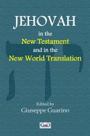 Jehovah in the New Testament and in the new world translation edito da StreetLib
