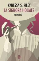 La signora Holmes di Vanessa S. Riley edito da StreetLib