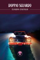 Doppio sguardo di Claudia Cautillo edito da Le trame di Circe