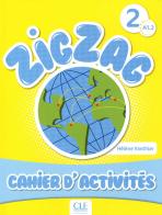 Zigzag. Niveau A1.2. Cahier d'activités. Per la Scuola elementare vol.2 edito da CLE International